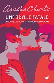Cover of: Une idylle fatale: 13 nouvelles pour les amoureux du crime