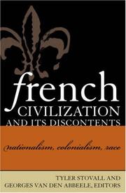 Cover of: French Civilization and Its Discontents: Nationalism, Colonialism, Race (After the Empire)