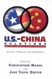 Cover of: U.S.-China relations in the twenty-first century: policies, prospects and possibilities
