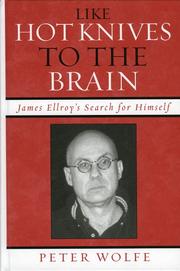 Cover of: Like Hot Knives to the Brain: James Ellroy's Search for Himself