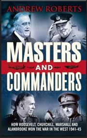 Masters and Commanders by Andrew Roberts