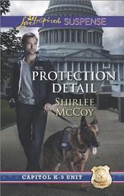 Cover of: Protection Detail: Capitol K-9 Unit - 1, Love Inspired Suspense - 447