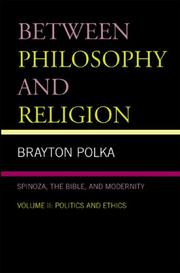 Cover of: Between Philosophy and Religion, Vol. II: Spinoza, the Bible, and Modernity