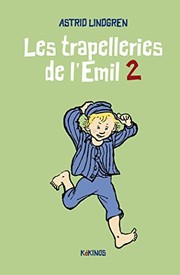 Cover of: Les trapelleries de l'Emil 2 by Astrid Lindgren, Björn Berg, Anna Duesa Esmandia