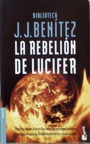 Cover of: La Rebelion De Lucifer (Biblioteca J. J. Benitez) by Juan Jose Benitez