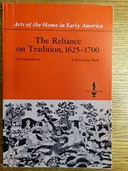 Cover of: The reliance on tradition, 1625-1700 (Arts of the home in early America)