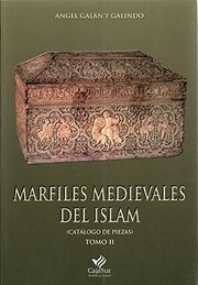 Marfiles medievales del Islam by Angel Galán y Galindo