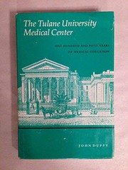 Cover of: The Tulane University Medical Center: one hundred and fifty years of medical education