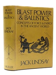Cover of: Blast-power & ballistics: concepts of force and energy in the ancient world