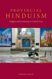 Cover of: Provincial Hinduism: Religion and Community in Gwalior City