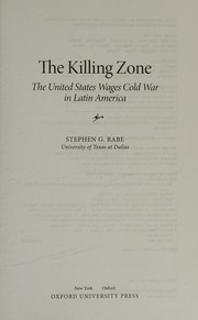 Cover of: The killing zone by Stephen G. Rabe