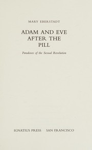 Cover of: Adam and eve after the pill: paradoxes of the sexual revolution