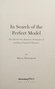 Cover of: In search of the perfect model: the distinctive business strategies of leading financial planners