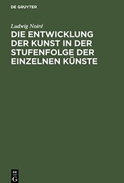 Cover of: Die Entwicklung der Kunst in der Stufenfolge der Einzelnen Künste