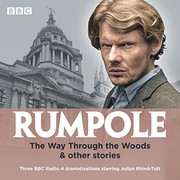 Cover of: Rumpole : The Way Through the Woods & Other Stories: Three BBC Radio 4 Dramatisations