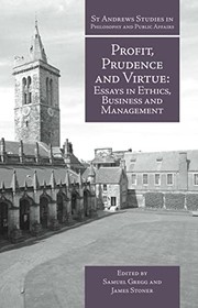 Cover of: Profit, prudence and virtue: essays in ethics, business and management
