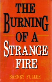 Cover of: The burning of a strange fire: forty years in Mormonism