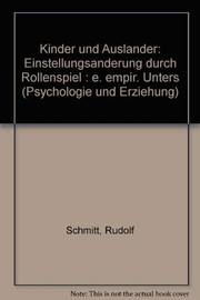 Cover of: Kinder und Ausländer: Einstellungsänderung durch Rollenspiel : e. empir. Unters.