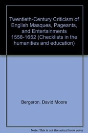 Cover of: Twentieth-century criticism of English masques, pageants, and entertainments: 1558-1642