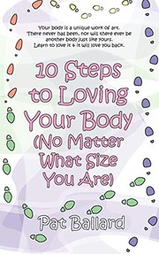Cover of: 10 steps to loving your body