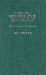 Cover of: Power and responsibility in world affairs: reformation versus transformation