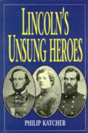 Cover of: LINCOLNS UNSUNG HEROES