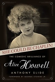 Cover of: She Could Be Chaplin!: The Comedic Brilliance of Alice Howell