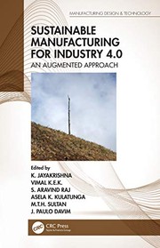 Sustainable Manufacturing for Industry 4. 0 by K. Jayakrishna, Vimal K.E.K., S. Aravind Raj, J. Paulo Davim, M. T. H. Sultan