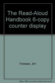 Cover of: The Read-Aloud Handbook 6-copy counter display by Jim Trelease