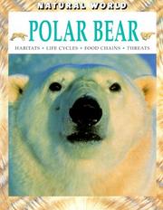Cover of: Polar Bear: Habitats, Life Cycles, Food Chains, Threats (Natural World (Austin, Tex.).)
