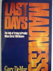Cover of: Last days madness: the folly of trying to predict when Christ will return