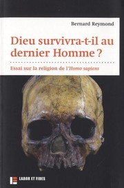 Cover of: Dieu survivra-t-il au dernier homme?: essai sur la religion de l'homo sapiens