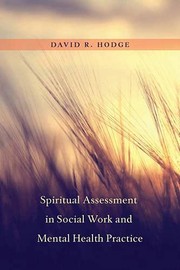 Spiritual Assessment in Social Work and Mental Health Practice by David Hodge