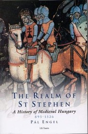The realm of St. Stephen by Pál Engel