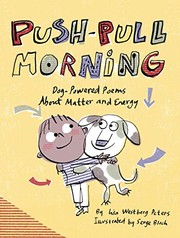 Cover of: Push-Pull Morning: Dog-Powered Poems about Matter and Energy