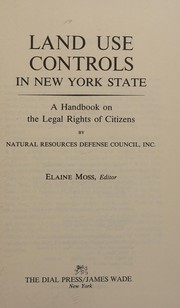 Cover of: Land use controls in New York State: a handbook on the legal rights of citizens