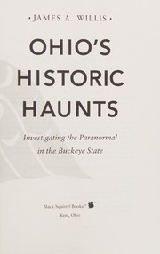 Ohio's historic haunts by James A. Willis