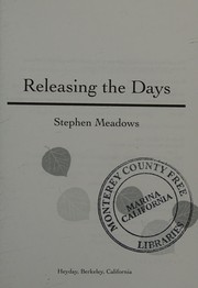 Cover of: Releasing the days by Stephen Meadows