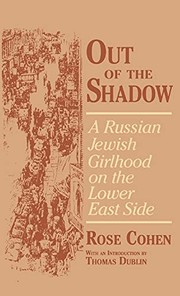 Cover of: Out of the Shadow: A Russian Jewish Girlhood on the Lower East Side