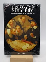 Cover of: The Illustrated History of Surgery: A Unique Account of Surgery Through the Ages