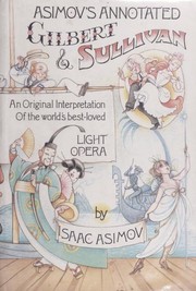 Asimov's annotated Gilbert & Sullivan by W. S. Gilbert