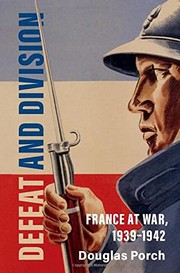Cover of: Defeat and Division: France at War, 1939-1942