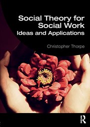 Cover of: Social Theory for Social Work by Christopher Thorpe
