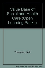 Cover of: The value base of social and health care NVQ-based open learning pack for social care workers