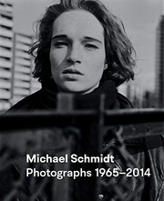 Cover of: Michael Schmidt: Photographs 1965-2014