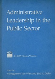 Administrative leadership in the public sector by Montgomery Van Wart, Lisa A. Dicke