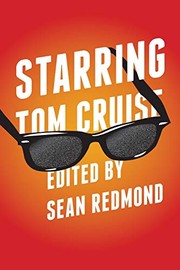 Cover of: Starring Tom Cruise by Sean Redmond, Patrick O'Neill, Defne T??z??n, Brenda R. Weber