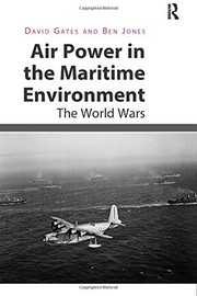 Cover of: Air Power in the Maritime Environment by David Gates, Ben Jones
