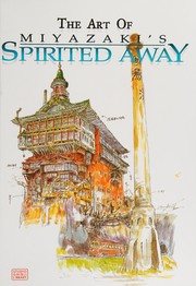 The art of Miyazaki's Spirited away by Alvin Lu, Hayao Miyazaki