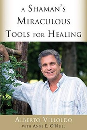 Cover of: A Shaman's miraculous tools for healing
